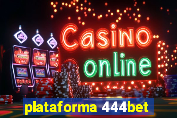 plataforma 444bet